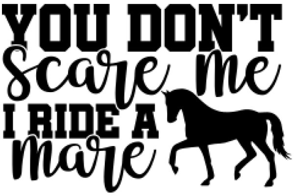 You Don't Scare Me: A Horse Rider's Confidence