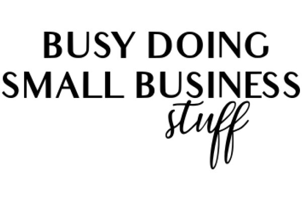 Busy Doing Small Business Stuff