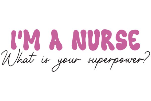 Nurse's Superpower: What Makes You a Nurse?