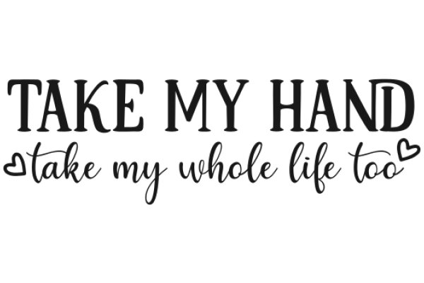 Take My Hand: A Graphic Design of a Heartfelt Message