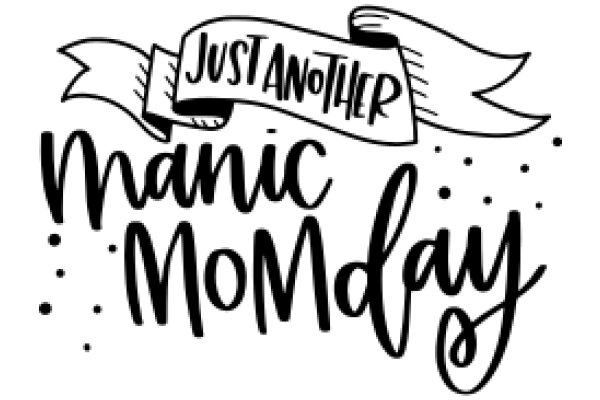 Just Another Manic Monday: A Hand-Drawn Sign