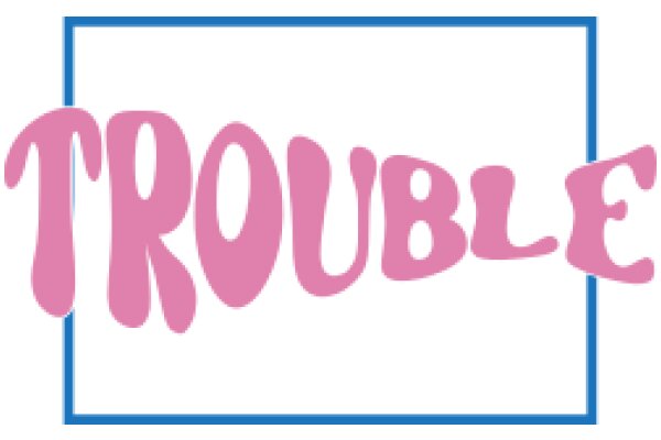 A Graphic Representation of the Word 'Trouble' in Pink