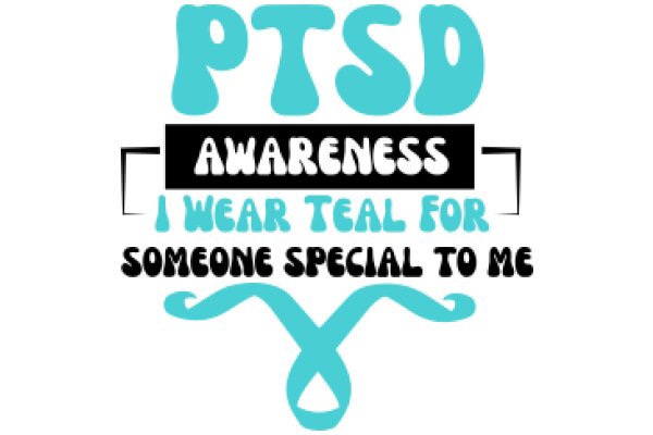 PTSD Awareness: I Wear Teal for Someone Special to Me