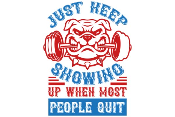 Just Keep Showing Up: A Bulldog's Guide to Perseverance and Fitness