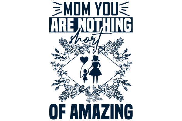 Mom You Are Nothing: A Poignant Tribute to Motherhood