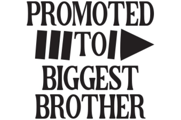 Promoted to Biggest Brother