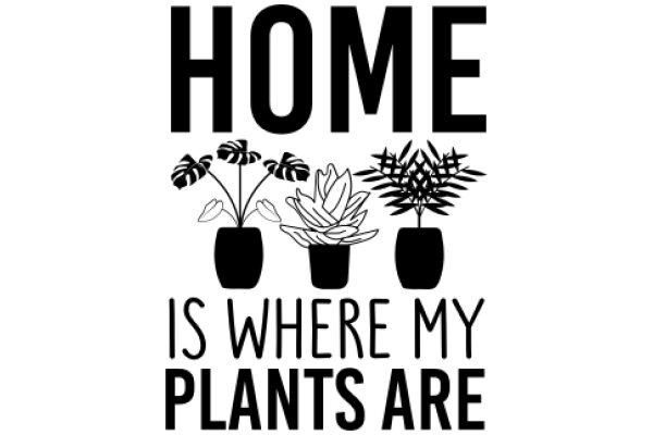 Home is Where My Plants Are