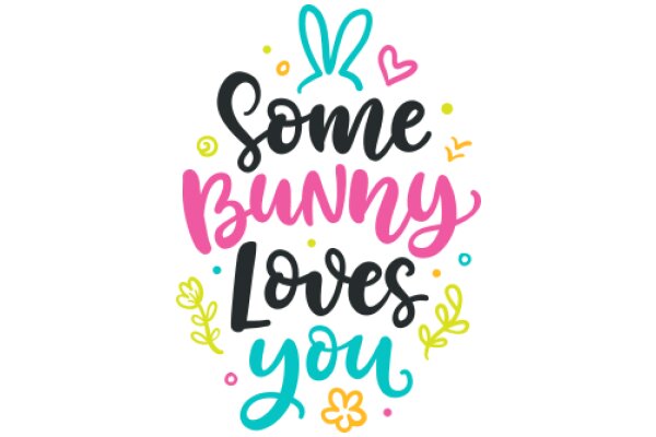 Some Bunny Loves You: A Colorful Affirmation