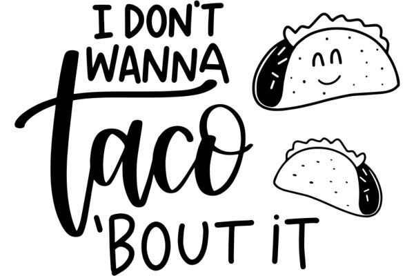 A Playful Take on Tacos: A Hand-Drawn Sign with a Humorous Twist