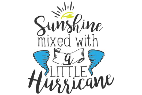 Sunshine Mixed with Little Hurricane: A Graphic Design