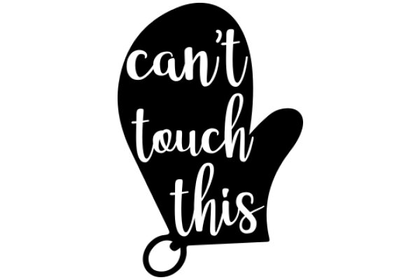 A Playful Warning: 'Can't Touch This'