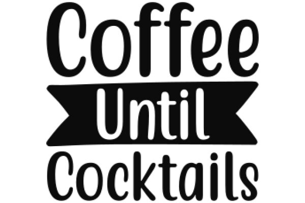 Coffee Until Cocktails: A Graphic Design of a Coffee Shop Sign