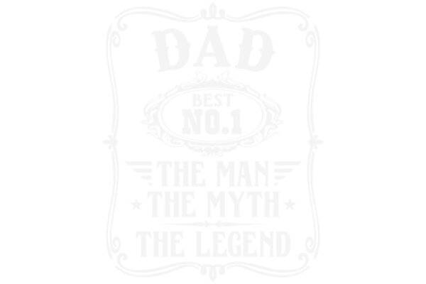 Dad's Best No.1: The Man, The Myth, The Legend