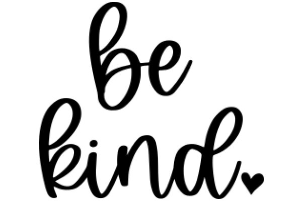 Be Kind: A Heartfelt Reminder