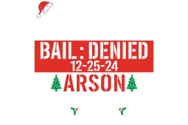 Bail Denied: Arson Charge, 12-25-24