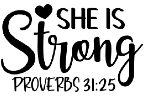 She is Strong: A Proverb 31:25 Inspirational Quote