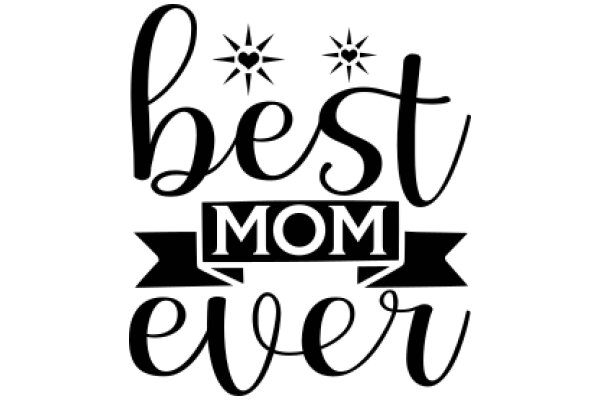 Best Mom Ever: A Celebration of Motherhood