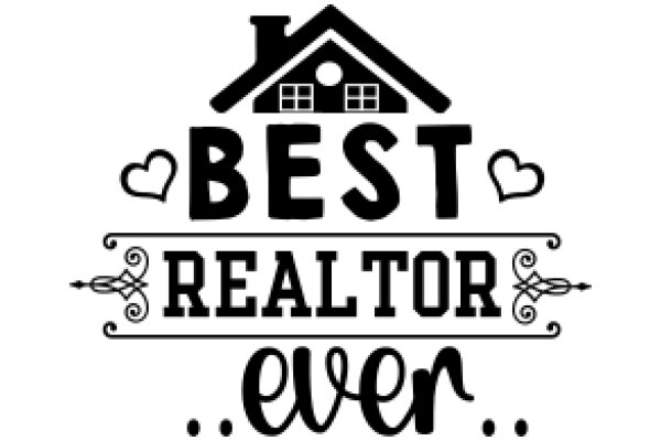 Best Real Estate Agent Ever: A Home for Every Heart