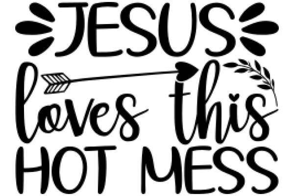 Jesus Loves This Mess: A Graphic Design