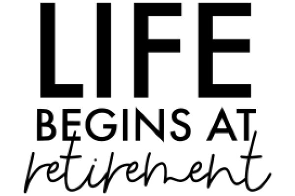 Life Begins at Retirement: A Journey of Transition and Purpose