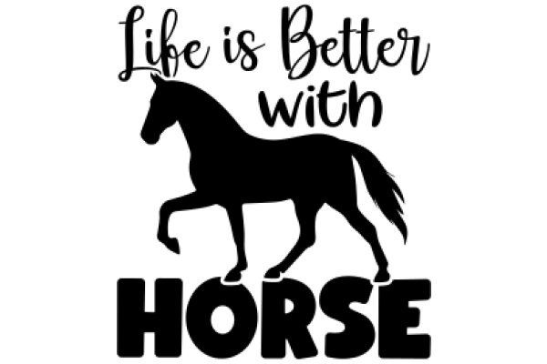 Horse-Inspired Quote Poster: 'Life is Better with Horses'