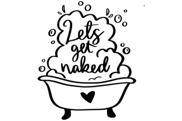 Let's Get Naked: A Playful Invitation to Embrace Your True Self