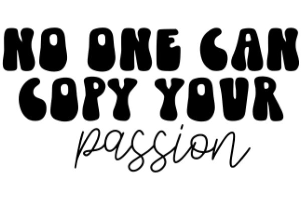 No One Can Copy Your Passion