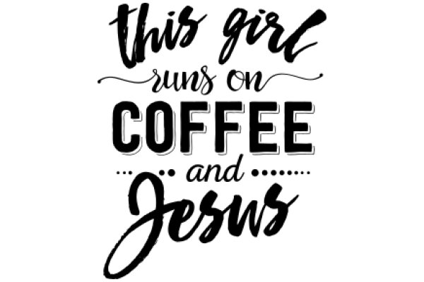 This Girl Runs on Coffee and Jesus