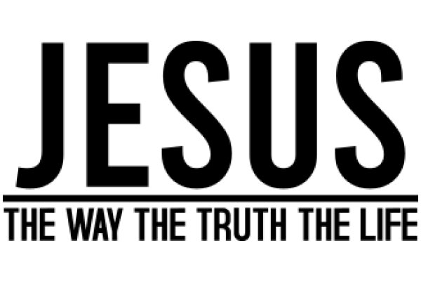 Jesus: The Way, The Truth, The Life