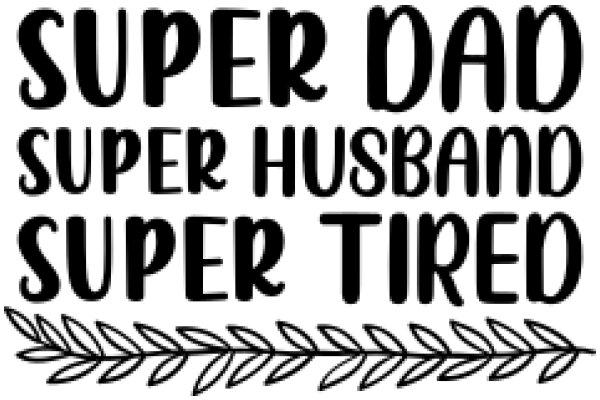 Super Dad, Super Husband, Super Tired: A Graphic Celebration of Fatherhood