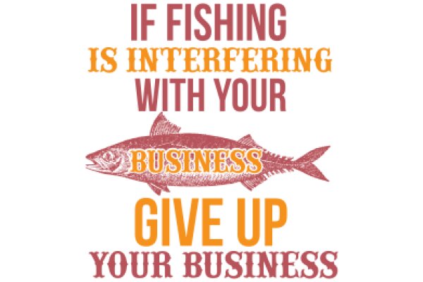 Fishing for Success: Give Up Your Business