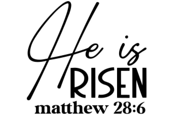 Easter Greeting: He is Risen, Matthew 28:6