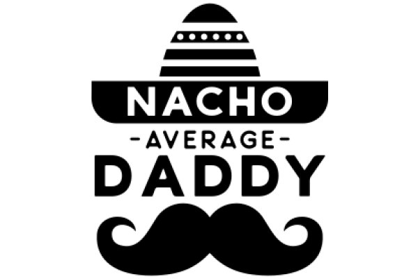 Nacho Average Daddy: A Playful Take on Fatherhood