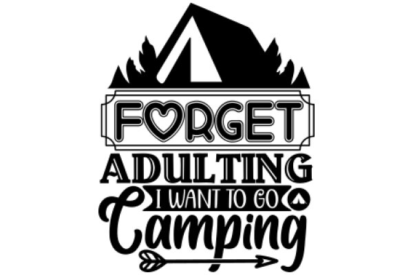 Forget Adulting, I Want to Go Camping