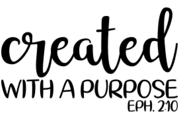 Inspirational Quote: 'Created with a Purpose' - Ephesians 2:10