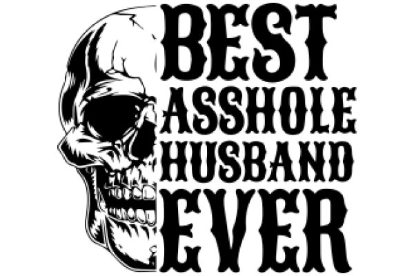 Best Asshole Husband Ever