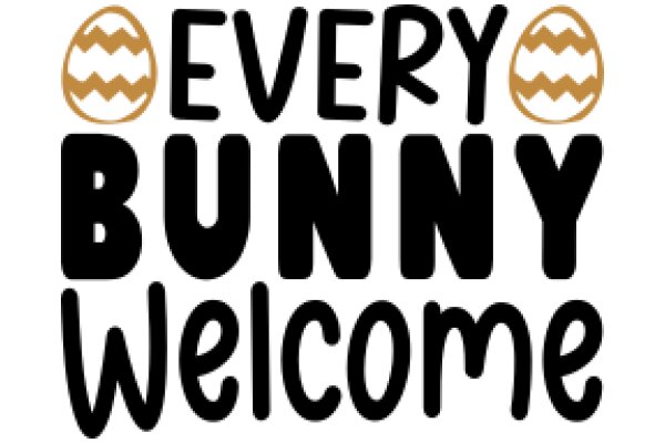 Every Bunny Welcome: A Playful Sign for Easter Celebrations