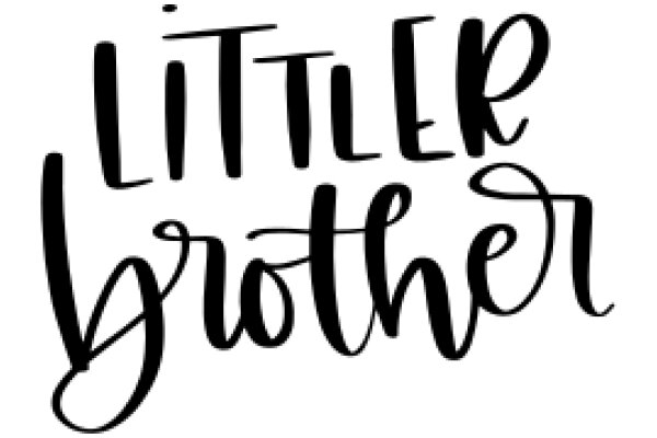 Emotional Connection: The Power of 'Little Brother' in Handwritten Typography