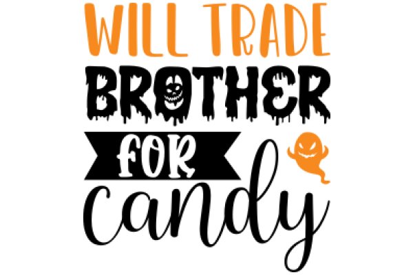 Will Trade Brother for Candy: A Playful Halloween Advertisement