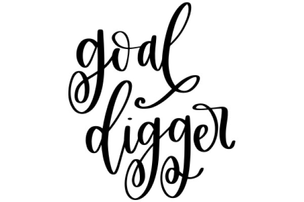 Inspirational Quote Art: 'Goal Digger' in Stylish Calligraphy