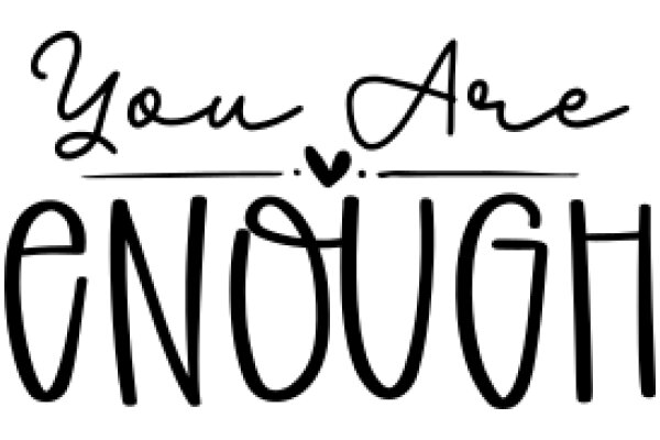 You Are Enough: A Powerful Affirmation