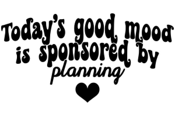 Today's Good Mood is Sponsored by Planning