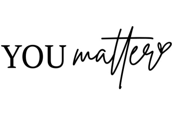 You Matter: A Heartfelt Affirmation