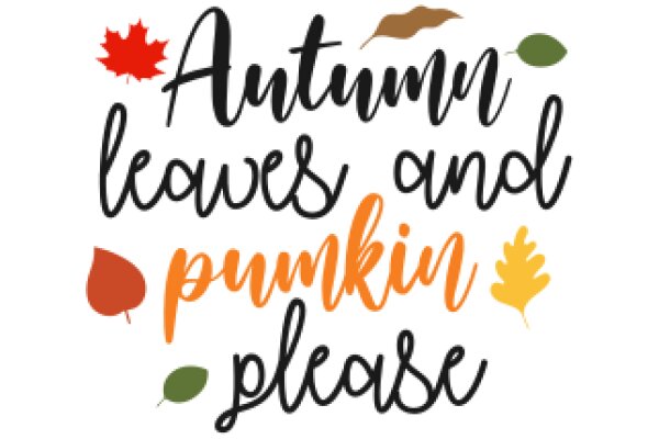 Autumn Leaves and Pumpkin Plea: A Seasonal Greeting