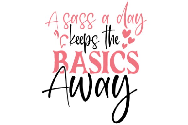 A Sassy Day Keeps the Basics Away