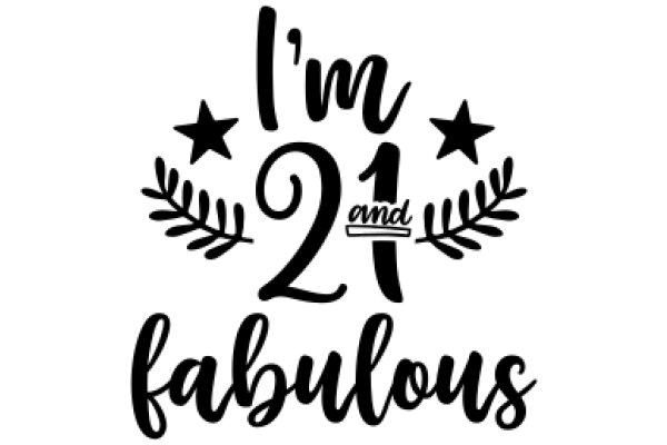 Celebrating 21 Years of Age and Fabulousness