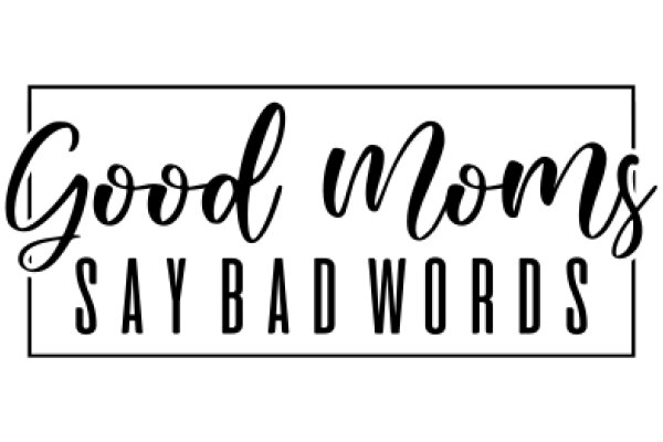 Good Moms Say Bad Words: A Graphic Design