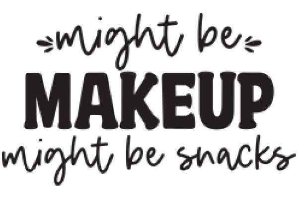 Might Be Makeup: A Humorous Take on the Importance of Skincare