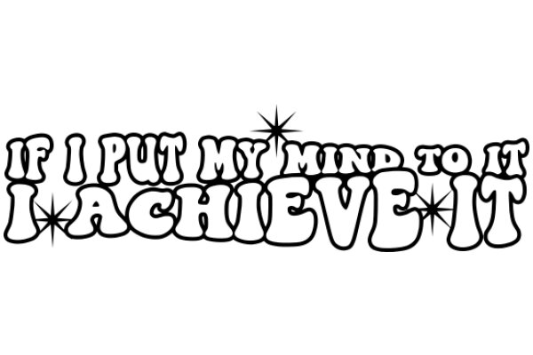 Inspirational Quote: 'If I Put My Mind to It, I Can Achieve It'