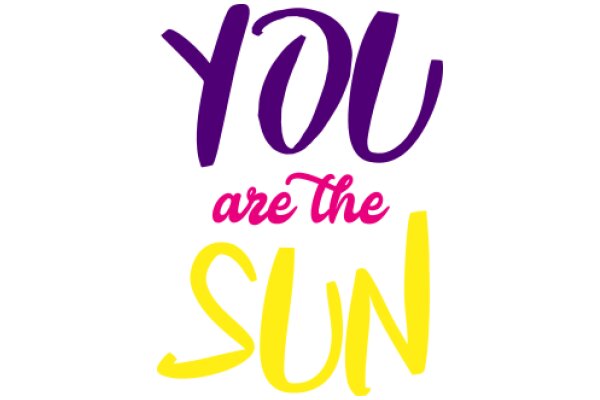 A Heartwarming Affirmation: 'You Are the Sun'